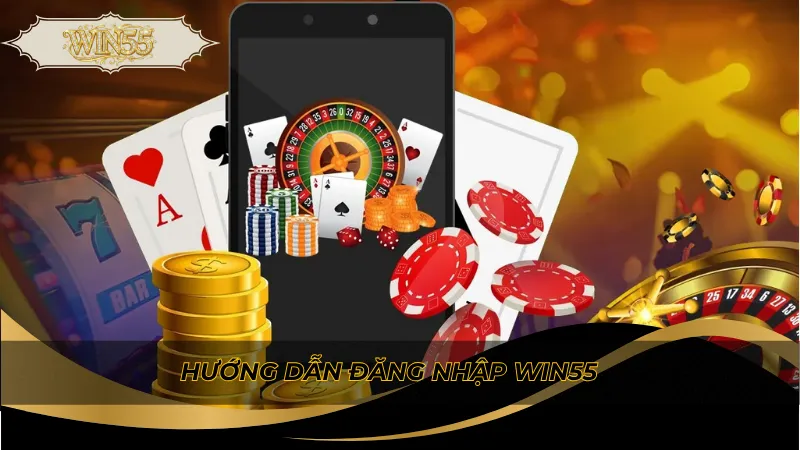 Hướng dẫn đăng nhập Win55